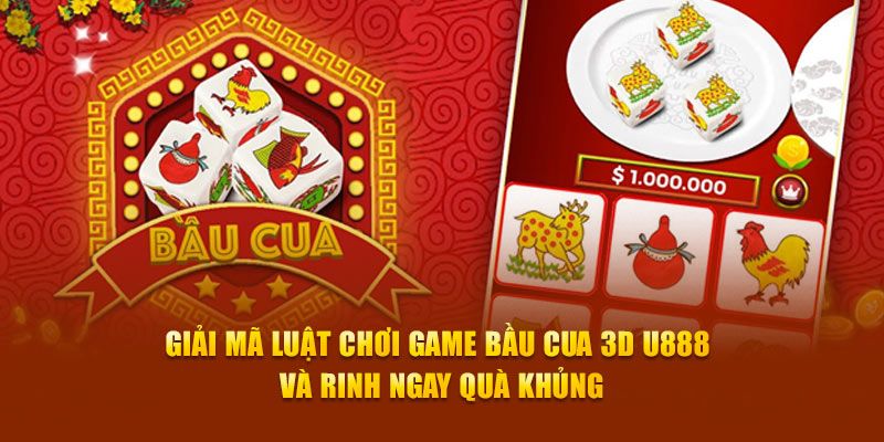 Cách chơi bầu cua U888 và rinh ngay quà khủng về tay