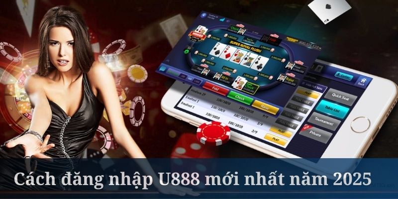 Đăng nhập U888 cần truy cập đúng link trang chủ