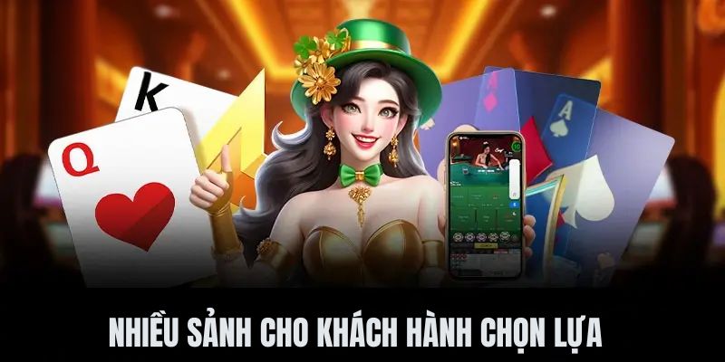 Rất nhiều các sảnh game nổi bật và thú vị có tại nhà cái