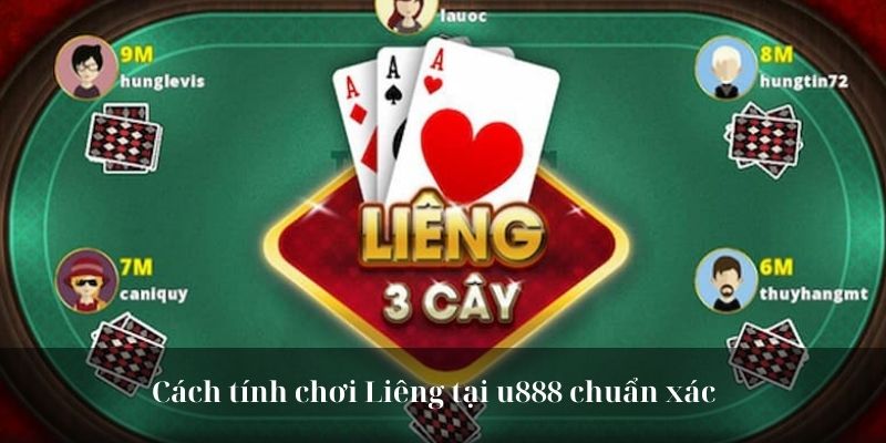 Cách tính chơi Liêng tại u888 chuẩn xác