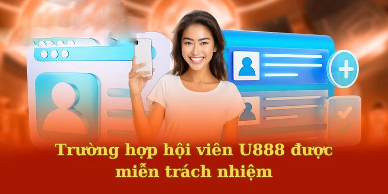 Vài tình huống khách hàng được miễn trách nhiệm